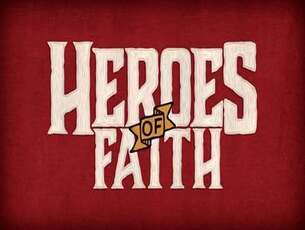 Heroes of Faith